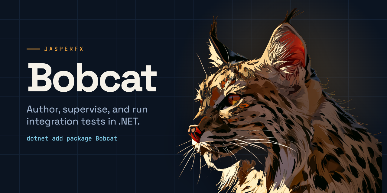 Bobcat — author, supervise, and run integration tests in .NET