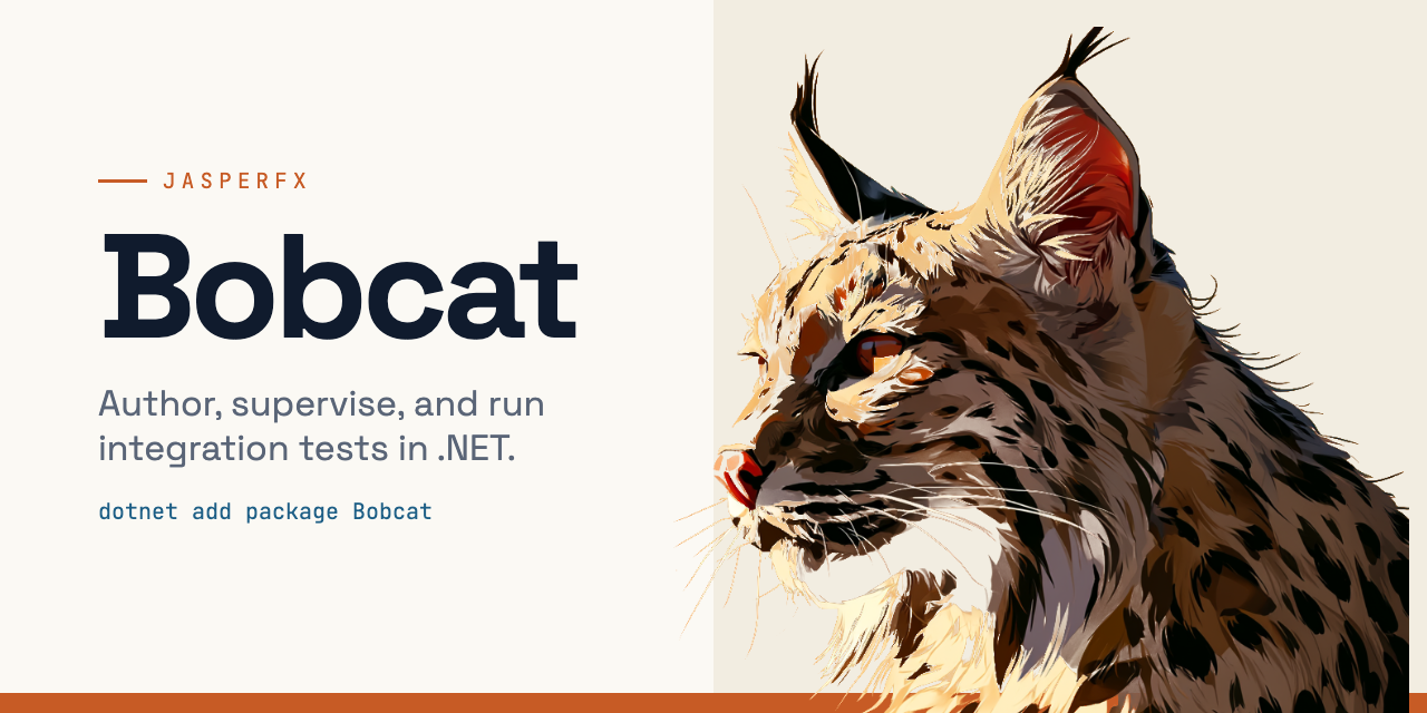 Bobcat — author, supervise, and run integration tests in .NET